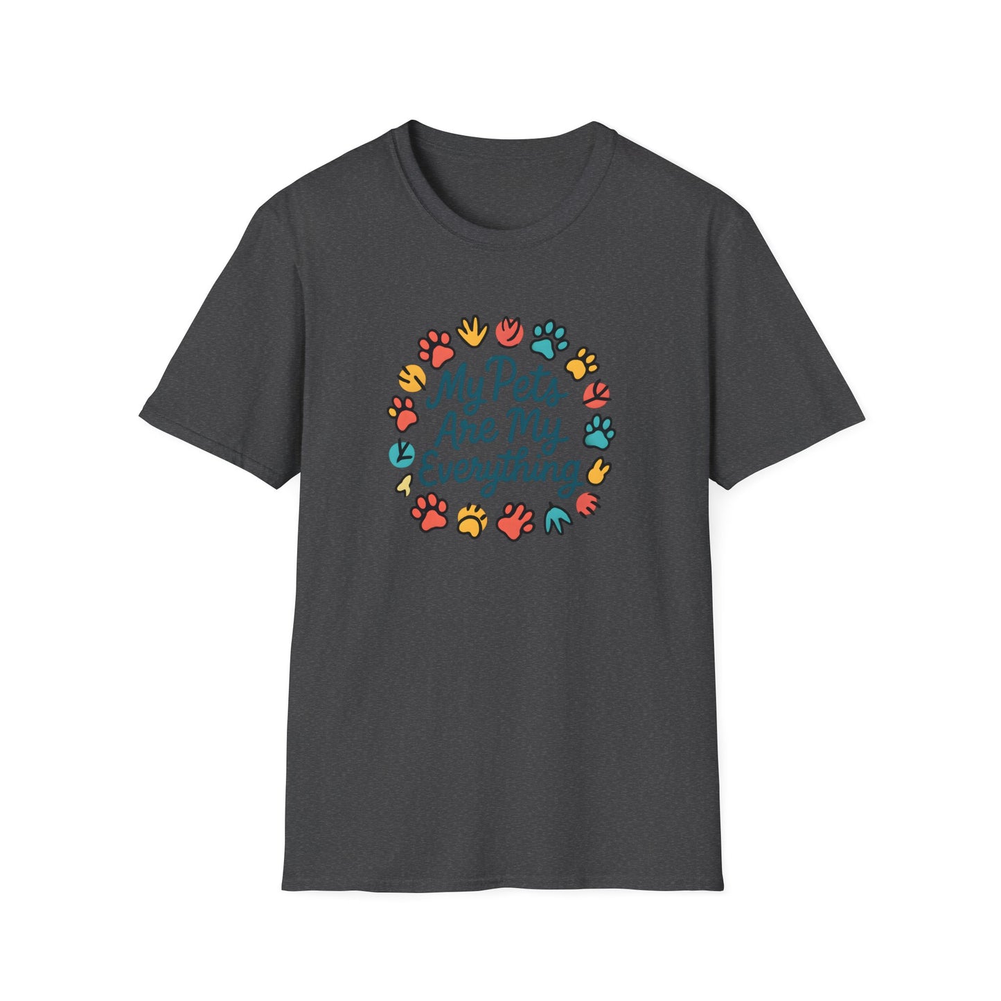 My Pets Are Everything T-Shirt