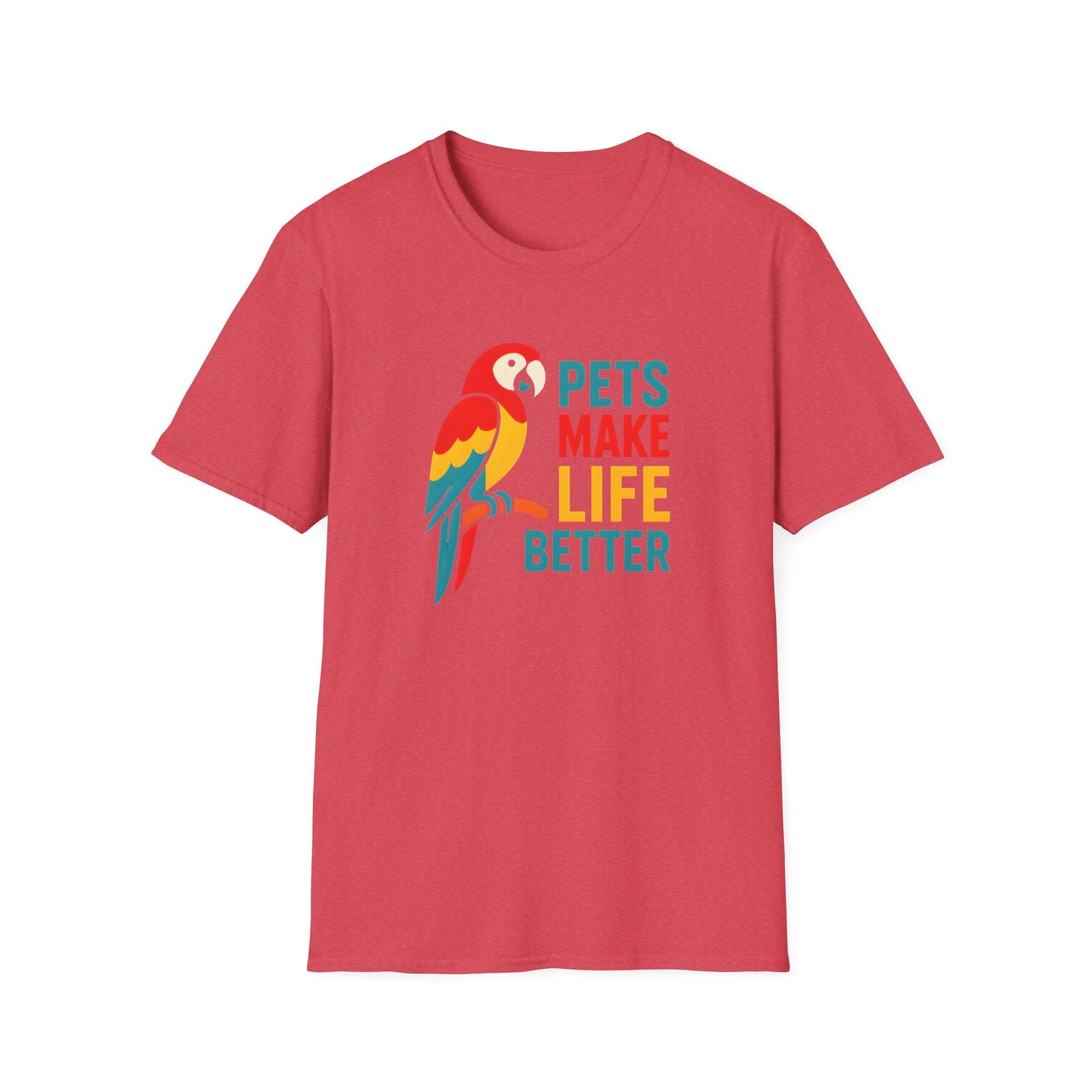 Pets Make Life Better T-Shirt