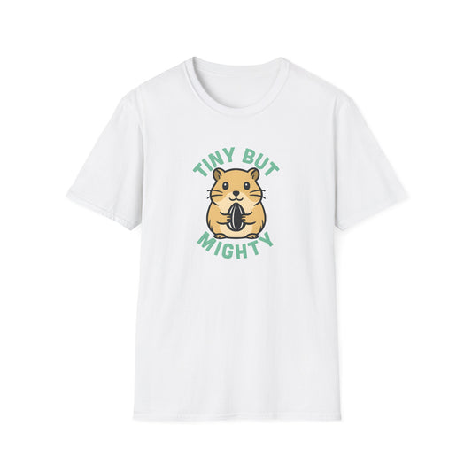 Tiny But Mighty T-Shirt