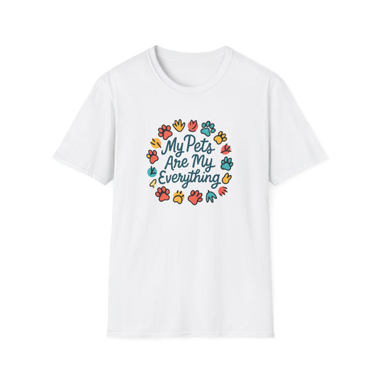 My Pets Are Everything T-Shirt